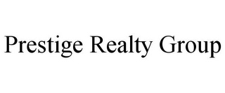 PRESTIGE REALTY GROUP