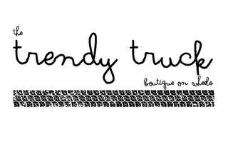 THE TRENDY TRUCK BOUTIQUE ON WHEELS