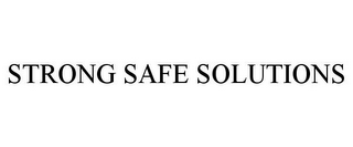 STRONG SAFE SOLUTIONS