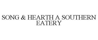 SONG & HEARTH A SOUTHERN EATERY