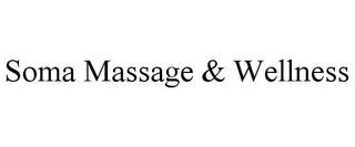 SOMA MASSAGE & WELLNESS