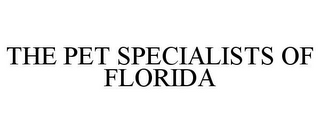 THE PET SPECIALISTS OF FLORIDA