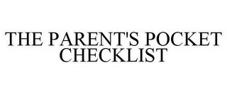 THE PARENT'S POCKET CHECKLIST