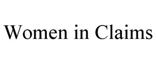 WOMEN IN CLAIMS