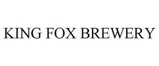 KING FOX BREWERY