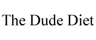 THE DUDE DIET