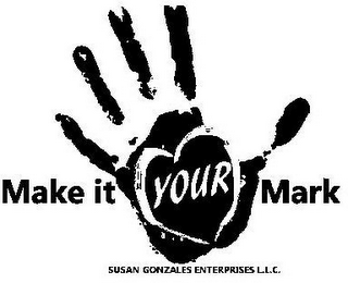 MAKE IT YOUR MARK SUSAN GONZALES ENTERPRISES L.L.C.