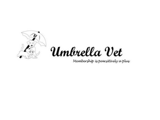 UV UMBRELLA VET MEMBERSHIP IS PAWSITIVELY A PLUS