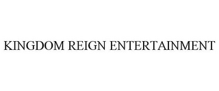 KINGDOM REIGN ENTERTAINMENT