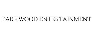 PARKWOOD ENTERTAINMENT