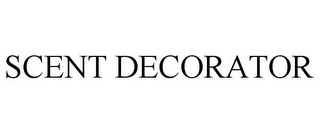 SCENT DECORATOR