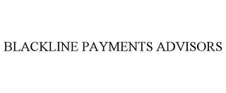 BLACKLINE PAYMENTS ADVISORS