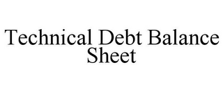 TECHNICAL DEBT BALANCE SHEET