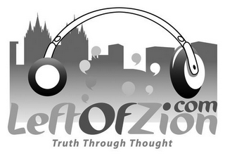 LEFT OF ZION .COM TRUTH THROUGH THOUGHT