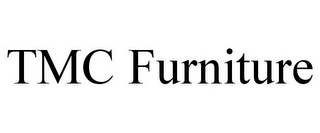 TMC FURNITURE