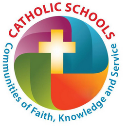 CATHOLIC SCHOOLS COMMUNITIES OF FAITH, KNOWLEDGE AND SERVICE