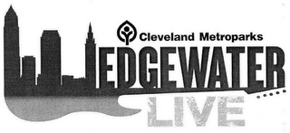 CLEVELAND METROPARKS EDGEWATER LIVE