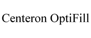 CENTERON OPTIFILL