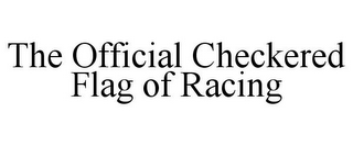 THE OFFICIAL CHECKERED FLAG OF RACING