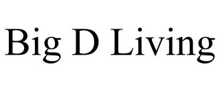 BIG D LIVING