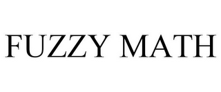 FUZZY MATH