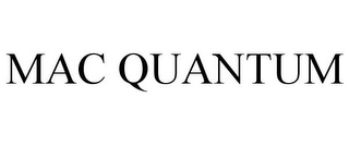 MAC QUANTUM