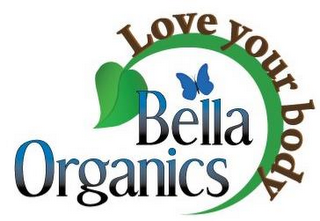 BELLA ORGANICS LOVE YOUR BODY