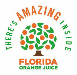 THERE'S AMAZING INSIDE FLORIDA ORANGE JUICE