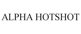 ALPHA HOTSHOT