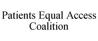 PATIENTS EQUAL ACCESS COALITION