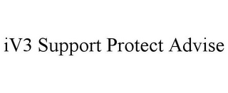 IV3 SUPPORT PROTECT ADVISE