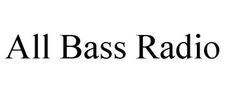 ALL BASS RADIO