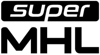 SUPER MHL