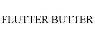 FLUTTER BUTTER