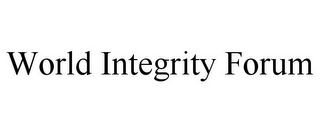 WORLD INTEGRITY FORUM