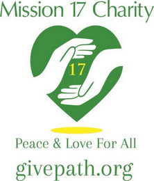 MISSION 17 CHARITY PEACE & LOVE FOR ALLGIVEPATH.ORG