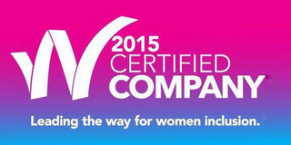 W CERTIFIED COMPANY LEADING THE WAY TO WOMEN INCLUSION