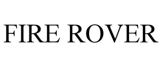 FIRE ROVER