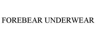 FOREBEAR UNDERWEAR