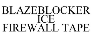 BLAZEBLOCKER ICE FIREWALL TAPE