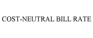 COST-NEUTRAL BILL RATE