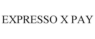 EXPRESSO X PAY