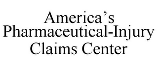 AMERICA'S PHARMACEUTICAL-INJURY CLAIMS CENTER