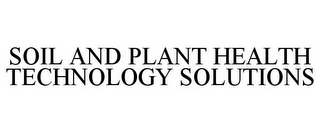 SOIL AND PLANT HEALTH TECHNOLOGY SOLUTIONS