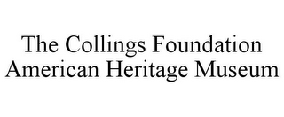 THE COLLINGS FOUNDATION AMERICAN HERITAGE MUSEUM