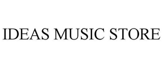 IDEAS MUSIC STORE