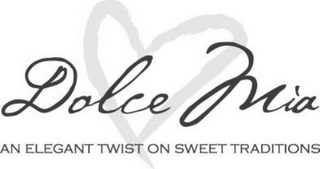 DOLCE MIA AN ELEGANT TWIST ON SWEET TRADITIONS