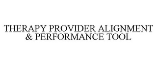 THERAPY PROVIDER ALIGNMENT & PERFORMANCE TOOL