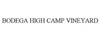 BODEGA HIGH CAMP VINEYARD