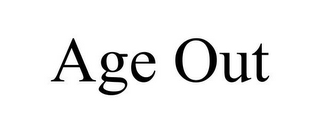 AGE OUT